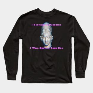 Pandemic Ego Survival Long Sleeve T-Shirt